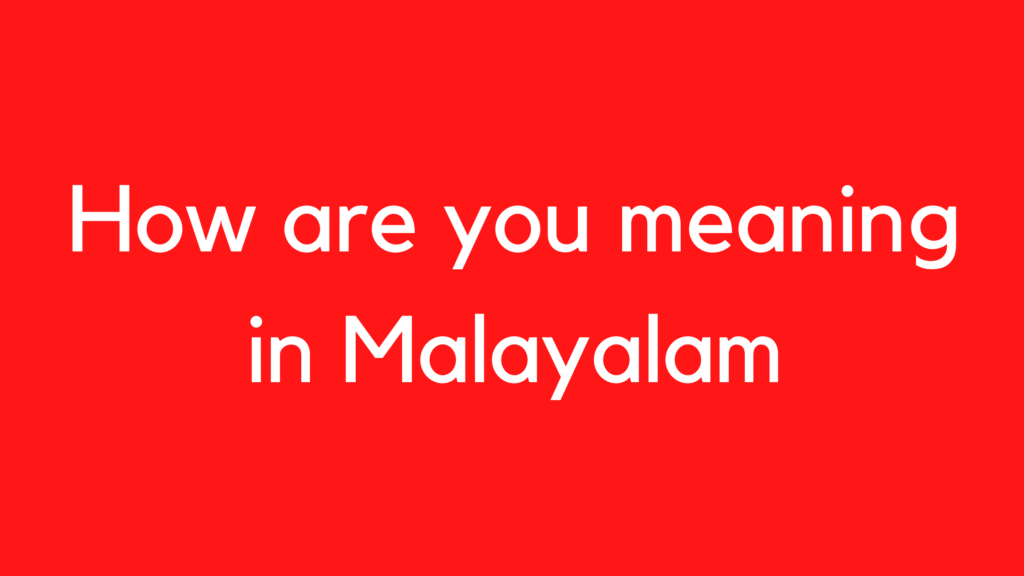 how-are-you-meaning-in-malayalam-jssc